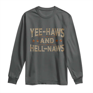 Funny Yee Haws And Hell Naws Long Sleeve Shirt Western Country Cowboy Star TS11 Dark Heather Print Your Wear