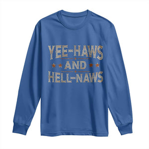 Funny Yee Haws And Hell Naws Long Sleeve Shirt Western Country Cowboy Star TS11 Royal Blue Print Your Wear