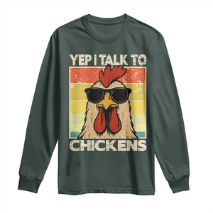 Funny Yep I Talk To Chickens Long Sleeve Shirt Chicken Buffs Farmyard Animal Lover TS11 Dark Forest Green Print Your Wear