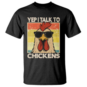 Funny Yep I Talk To Chickens T Shirt Chicken Buffs Farmyard Animal Lover TS11 Black Print Your Wear
