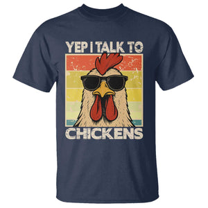 Funny Yep I Talk To Chickens T Shirt Chicken Buffs Farmyard Animal Lover TS11 Navy Print Your Wear