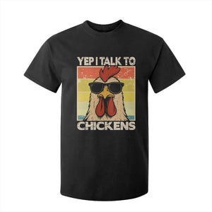 Funny Yep I Talk To Chickens T Shirt For Kid Chicken Buffs Farmyard Animal Lover TS11 Black Print Your Wear