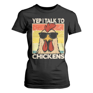Funny Yep I Talk To Chickens T Shirt For Women Chicken Buffs Farmyard Animal Lover TS11 Black Print Your Wear