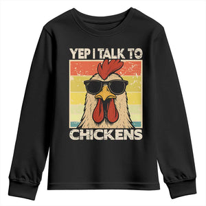 Funny Yep I Talk To Chickens Youth Sweatshirt Chicken Buffs Farmyard Animal Lover TS11 Black Print Your Wear