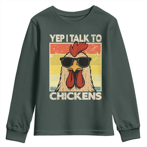 Funny Yep I Talk To Chickens Youth Sweatshirt Chicken Buffs Farmyard Animal Lover TS11 Dark Forest Green Print Your Wear