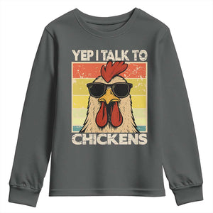 Funny Yep I Talk To Chickens Youth Sweatshirt Chicken Buffs Farmyard Animal Lover TS11 Dark Heather Print Your Wear