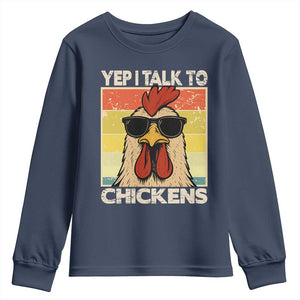 Funny Yep I Talk To Chickens Youth Sweatshirt Chicken Buffs Farmyard Animal Lover TS11 Navy Print Your Wear