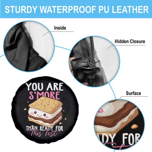 Funny You Are S'more Than Ready For This Test Spare Tire Cover Test Day Teacher TS11 Print Your Wear
