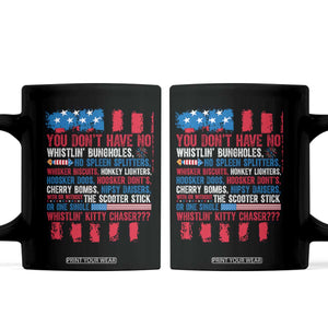 Funny You Dont Have No Whistlin Bugholes Coffee Mug 4th Of July American Flag TS11 Black Print Your Wear