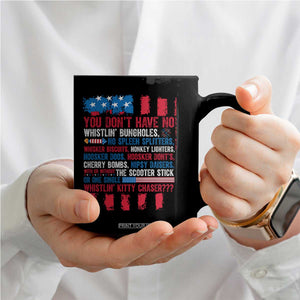 Funny You Dont Have No Whistlin Bugholes Coffee Mug 4th Of July American Flag TS11 Print Your Wear