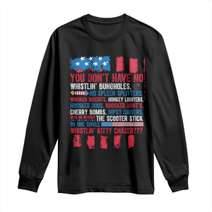Funny You Dont Have No Whistlin Bugholes Long Sleeve Shirt 4th Of July American Flag TS11 Black Print Your Wear