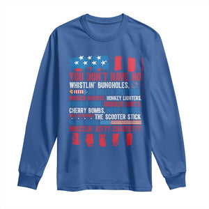 Funny You Dont Have No Whistlin Bugholes Long Sleeve Shirt 4th Of July American Flag TS11 Royal Blue Print Your Wear