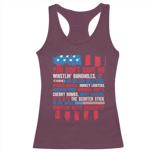 Funny You Dont Have No Whistlin Bugholes Racerback Tank Top 4th Of July American Flag TS11 Maroon Print Your Wear