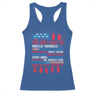 Funny You Dont Have No Whistlin Bugholes Racerback Tank Top 4th Of July American Flag TS11 Royal Blue Print Your Wear