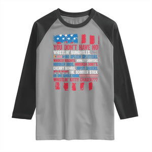 Funny You Dont Have No Whistlin Bugholes Raglan Shirt 4th Of July American Flag TS11 Sport Gray Black Print Your Wear