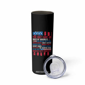 Funny You Dont Have No Whistlin Bugholes Skinny Tumbler 4th Of July American Flag TS11 Print Your Wear