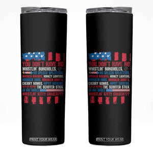 Funny You Dont Have No Whistlin Bugholes Skinny Tumbler 4th Of July American Flag TS11 Black Print Your Wear