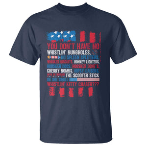 Funny You Dont Have No Whistlin Bugholes T Shirt 4th Of July American Flag TS11 Navy Print Your Wear