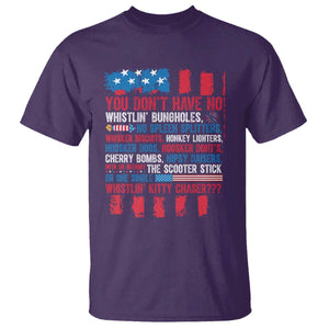 Funny You Dont Have No Whistlin Bugholes T Shirt 4th Of July American Flag TS11 Purple Print Your Wear