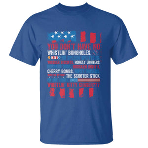 Funny You Dont Have No Whistlin Bugholes T Shirt 4th Of July American Flag TS11 Royal Blue Print Your Wear