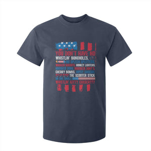 Funny You Dont Have No Whistlin Bugholes T Shirt For Kid 4th Of July American Flag TS11 Navy Print Your Wear