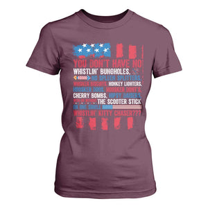 Funny You Dont Have No Whistlin Bugholes T Shirt For Women 4th Of July American Flag TS11 Maroon Print Your Wear