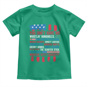 Funny You Dont Have No Whistlin Bugholes Toddler T Shirt 4th Of July American Flag TS11 Irish Green Print Your Wear