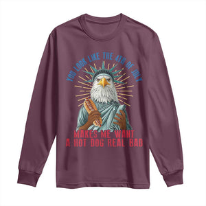Funny You Look Like The 4th Of July Makes Me Want A Hot Dog Real Bad Long Sleeve Shirt Eagle Statue Of Liberty TS11 Maroon Print Your Wear