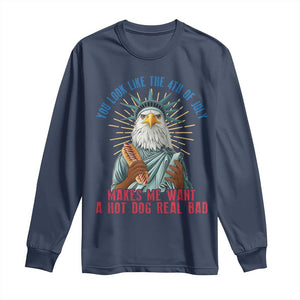 Funny You Look Like The 4th Of July Makes Me Want A Hot Dog Real Bad Long Sleeve Shirt Eagle Statue Of Liberty TS11 Navy Print Your Wear