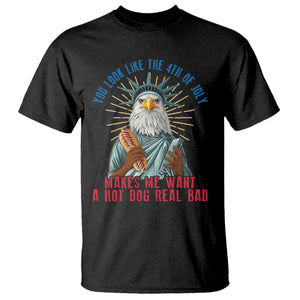 Funny You Look Like The 4th Of July Makes Me Want A Hot Dog Real Bad T Shirt Eagle Statue Of Liberty TS11 Black Print Your Wear