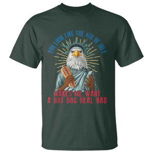 Funny You Look Like The 4th Of July Makes Me Want A Hot Dog Real Bad T Shirt Eagle Statue Of Liberty TS11 Dark Forest Green Print Your Wear