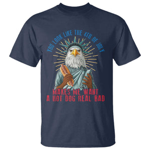 Funny You Look Like The 4th Of July Makes Me Want A Hot Dog Real Bad T Shirt Eagle Statue Of Liberty TS11 Navy Print Your Wear