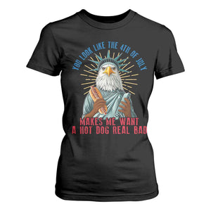 Funny You Look Like The 4th Of July Makes Me Want A Hot Dog Real Bad T Shirt For Women Eagle Statue Of Liberty TS11 Black Print Your Wear