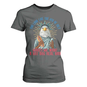 Funny You Look Like The 4th Of July Makes Me Want A Hot Dog Real Bad T Shirt For Women Eagle Statue Of Liberty TS11 Dark Heather Print Your Wear