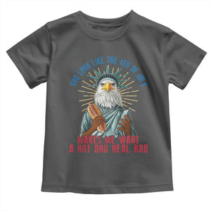 Funny You Look Like The 4th Of July Makes Me Want A Hot Dog Real Bad Toddler T Shirt Eagle Statue Of Liberty TS11 Dark Heather Print Your Wear