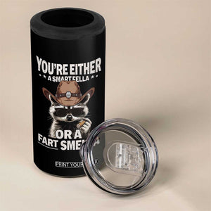Funny You're Either A Smart Fella Or A Fart Smella 4 in 1 Can Cooler Tumbler Cowboy Racoon TS11 Print Your Wear