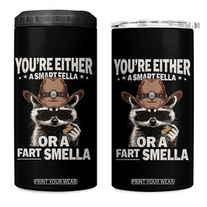 Funny You're Either A Smart Fella Or A Fart Smella 4 in 1 Can Cooler Tumbler Cowboy Racoon TS11 One Size: 16 oz Black Print Your Wear