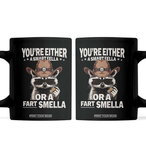 Funny You're Either A Smart Fella Or A Fart Smella Coffee Mug Cowboy Racoon TS11 Black Print Your Wear