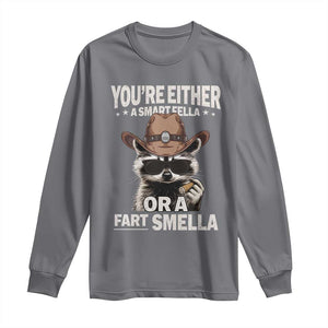 Funny You're Either A Smart Fella Or A Fart Smella Long Sleeve Shirt Cowboy Racoon TS11 Charcoal Print Your Wear