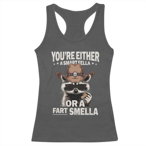 Funny You're Either A Smart Fella Or A Fart Smella Racerback Tank Top Cowboy Racoon TS11 Dark Heather Print Your Wear