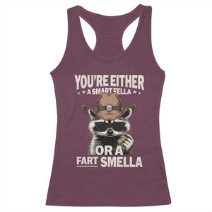 Funny You're Either A Smart Fella Or A Fart Smella Racerback Tank Top Cowboy Racoon TS11 Maroon Print Your Wear