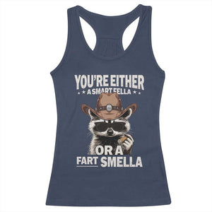 Funny You're Either A Smart Fella Or A Fart Smella Racerback Tank Top Cowboy Racoon TS11 Navy Print Your Wear
