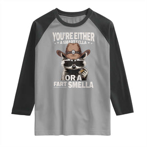 Funny You're Either A Smart Fella Or A Fart Smella Raglan Shirt Cowboy Racoon TS11 Sport Gray Black Print Your Wear