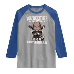 Funny You're Either A Smart Fella Or A Fart Smella Raglan Shirt Cowboy Racoon TS11 Sport Gray Royal Print Your Wear