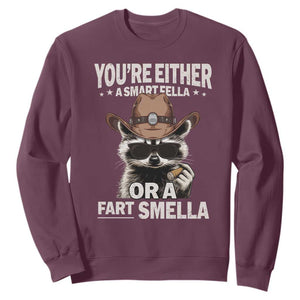 Funny You're Either A Smart Fella Or A Fart Smella Sweatshirt Cowboy Racoon TS11 Maroon Print Your Wear