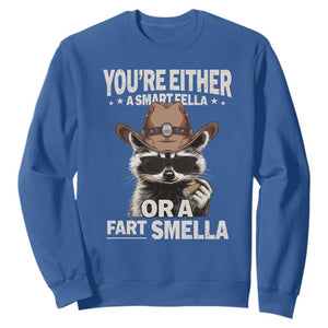 Funny You're Either A Smart Fella Or A Fart Smella Sweatshirt Cowboy Racoon TS11 Royal Blue Print Your Wear