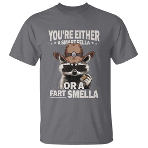 Funny You're Either A Smart Fella Or A Fart Smella T Shirt Cowboy Racoon TS11 Charcoal Print Your Wear