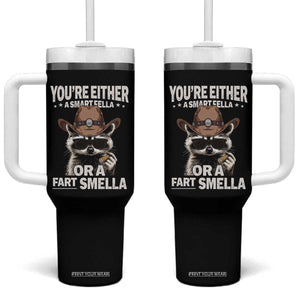 Funny You're Either A Smart Fella Or A Fart Smella Tumbler With Handle Cowboy Racoon TS11 One Size: 40 oz Black Print Your Wear