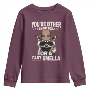 Funny You're Either A Smart Fella Or A Fart Smella Youth Sweatshirt Cowboy Racoon TS11 Maroon Print Your Wear