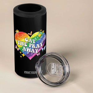 Gay the Pray Away 4 in 1 Can Cooler Tumbler LGBTQIA Say Gay Pride Month TS02 Print Your Wear